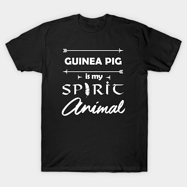Guinea Pig is my Spirit Animal T-Shirt by Sham